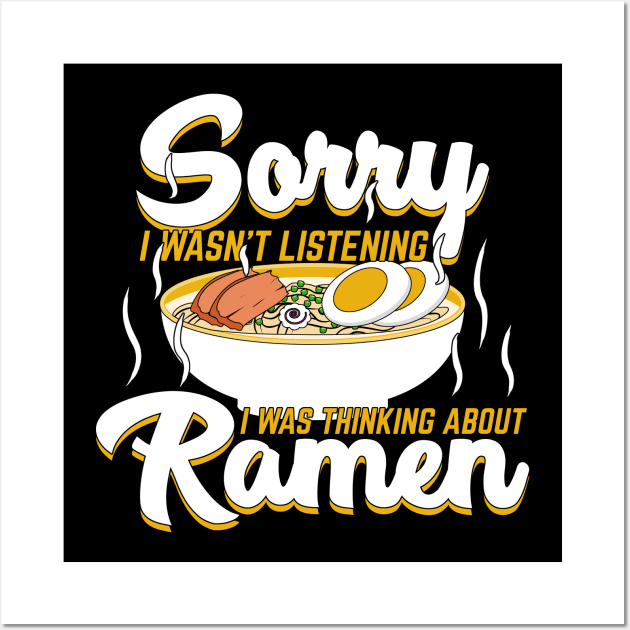 I Was Thinking About Ramen Japanese Noodle Soup Wall Art by Dolde08